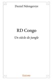 Daniel Ndongereye - Rd congo - Un siècle de jungle.