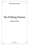 Christine Gorce - The walking woman - Insurrection.