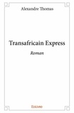 Alexandre Thomas - Transafricain express - Roman.