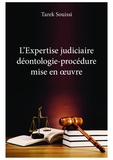 Tarek Souissi - L'expertise judiciaire déontologie procédure mise en œuvre.