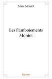 Marc Moniot - Les flamboiements moniot.