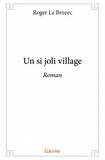 Roger Le Brozec - Un si joli village.