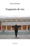 Marc Pariente - Fragments de vies.