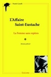 -covelli Postel - L'affaire saint eustache - La Femme sans repères.