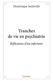 Dominique Sanlaville - Tranches de vie en psychiatrie - Réflexions d'un infirmier.