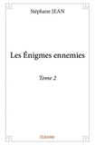 Stéphane Jean - Les énigmes ennemies 2 : Les énigmes ennemies - Tome 2.