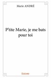 Marie André - P'tite marie, je me bats pour toi.