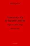 Michel Disson - L'assurance vie de prosper couillot - Nègre sur fond rouge  Roman noir.