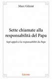 Marc Gilniat - Sette chiamate alla responsabilità del papa - Sept appels à la responsabilité du Pape.