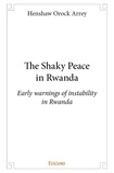 Arrey henshaw Orock - The shaky peace in rwanda - Early warnings of instability in Rwanda.