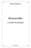 Denis Mahieux - Retrouvailles - Comédie dramatique.
