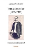 Georges Costecalde - Jean monestier (1855/1925) - Un ministre lozérien !.
