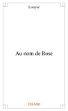 Louyse Louyse - Au nom de rose.