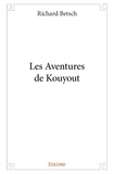 Richard Betsch - Les aventures de kouyout.
