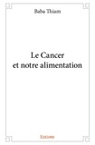 Baba Thiam - Le cancer et notre alimentation.