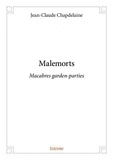 Jean-claude Chapdelaine - Malemorts - Macabres garden-parties.
