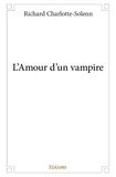 Charlotte-solenn Richard - L'amour d'un vampire.