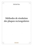 Michel Ker - Méthodes de résolution des plaques rectangulaires.
