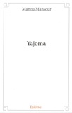 Manou Mansour - Yajoma - Edition bilingue français-shimaoré.