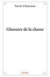 Xavier Cheneseau - Glossaire de la chasse.
