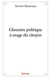 Xavier Cheneseau - Glossaire politique à usage du citoyen.