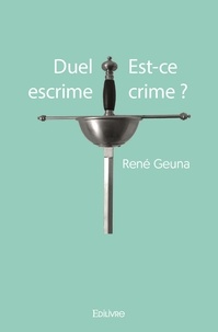 René Geuna - Duel escrime est-ce crime ?.