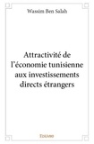 Salah wassim Ben - Attractivité de l'économie tunisienne aux investissements directs étrangers.