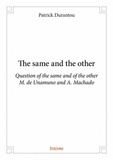 Patrick Durantou - The same and the other - Question of the same and of the other M. de Unamuno and A. Machado.