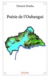 Honoré Douba - Poésie de l'oubangui.