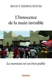 Beguy Djimounoum - L'innocence de la main invisible - La monnaie est un bien public.