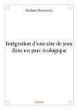 Michael Herscovici - Intégration d'une aire de jeux dans un parc écologique.