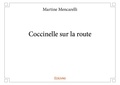 Martine Mencarelli - Coccinelle sur la route.