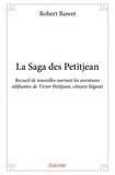 Robert Ruwet - La saga des petitjean - Recueil de nouvelles narrant les aventures édifiantes de Victor Petitjean, citoyen liégeois.