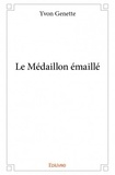 Yvon Genette - Le médaillon émaillé.