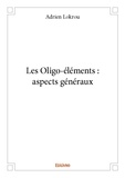 Adrien Lokrou - Les oligo-éléments : aspects généraux.