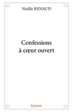 Noëlle Renaud - Confessions à cœur ouvert.