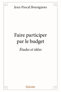 Jean-Pascal Bonsignore - Faire participer par le budget - Études et idées.