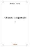 Hubert Faivre - Faits et cris thérapeutiques 2.