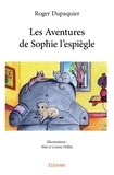 Roger Dupaquier - Les aventures de sophie l'espiègle.