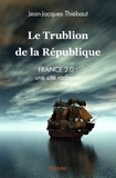 Jean-Jacques Thiebaut - Le trublion de la République - FRANCE 2.0 : une cité radieuse.