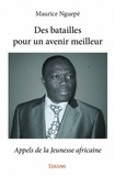 Maurice Nguepé - Des batailles pour un avenir meilleur - Appels de la Jeunesse africaine.