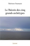 Thérissos Toumazis - La Théorie des 5 grands archétypes.