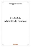 Philippe Bouzioux - Franckma boîte de pandore.