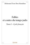 Hemdène mohamed yosri Ben - Fables et contes du temps jadis – 1 : Fables et contes du temps jadis –.