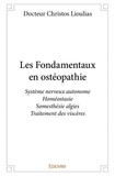 Docteur christos Lioulias - Les fondamentaux en ostéopathie - Système nerveux autonome Homéostasie Somesthésie algies Traitement des viscères.