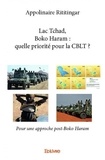 Appolinaire Rititingar - Lac tchad, boko haram : quelle priorité pour la cblt ? - Pour une approche post-Boko Haram.