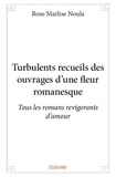 Noula rose Marlise - Turbulents recueils des ouvrages d'une fleur romanesque - Tous les romans revigorants d'amour.