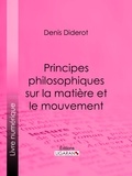  DENIS DIDEROT et  Ligaran - Principes philosophiques sur la matière et le mouvement.