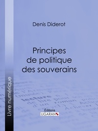  DENIS DIDEROT et  Ligaran - Principes de politique des souverains.