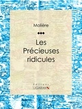  Molière et  Ligaran - Les Précieuses ridicules.